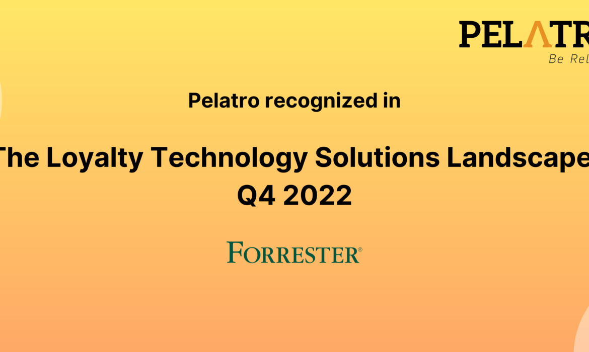 Pelatro has been recognized among notable vendors in the Loyalty Technology Solutions Landscape Q4 2022 by an independent research firm.